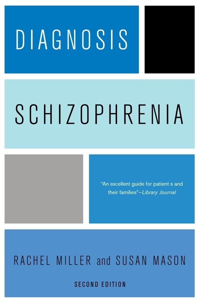 Diagnosis: Schizophrenia: A Comprehensive Resource for Consumers, Families, and Helping Professionals, Second Edition - Retail Maharaj