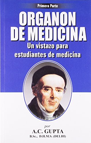 Organon De Medicina (Primera Parte ): Un Vistazo Para Estudiantes de Medicina: 1 - Retail Maharaj