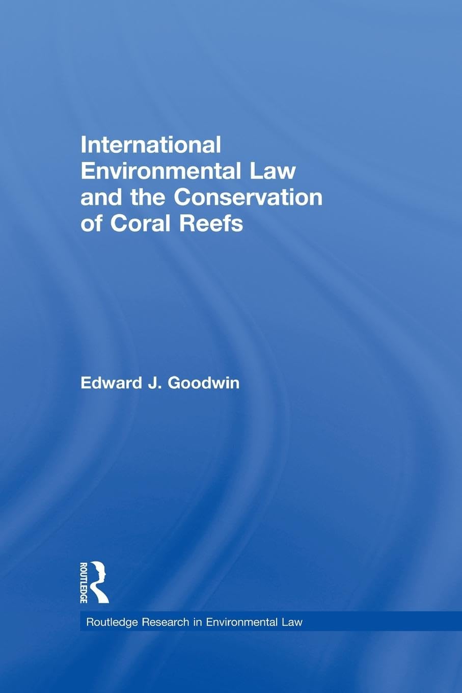 International Environmental Law and the Conservation of Coral Reefs - Retail Maharaj