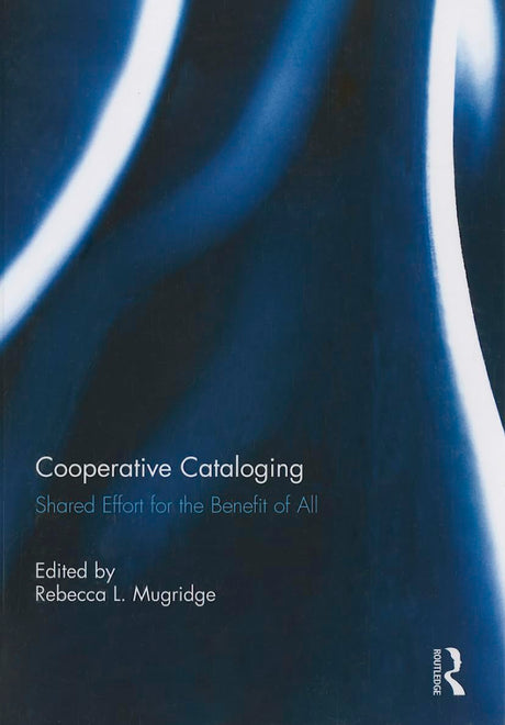 Cooperative Cataloging: Shared Effort for the Benefit of All - Retail Maharaj