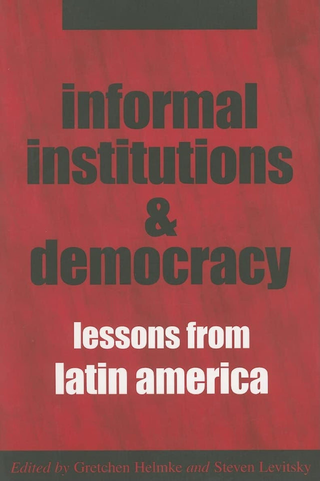 Informal Institutions and Democracy: Lessons from Latin America - Retail Maharaj