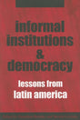 Informal Institutions and Democracy: Lessons from Latin America - Retail Maharaj