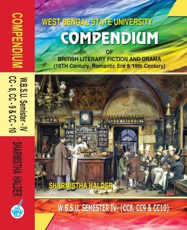 COMPENDIUM Of British Literary Fiction And Drama (18th Century,Romantic Era & 19th Century) W.B.S.U Semester IV-( CC8,CC9 & CC10) (English Version) - Retail Maharaj