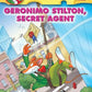 GERONIMO STILTON # 34 GERONIMO STILTON SECRET AGENT