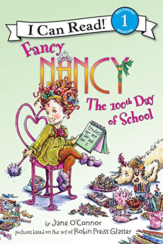 Fancy Nancy: The 100th Day of School (I Can Read Level 1)