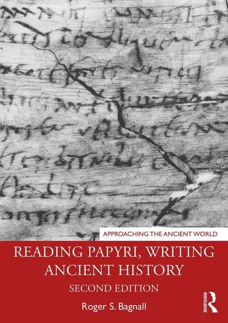 Reading Papyri, Writing Ancient History (Approaching the Ancient World) - Retail Maharaj