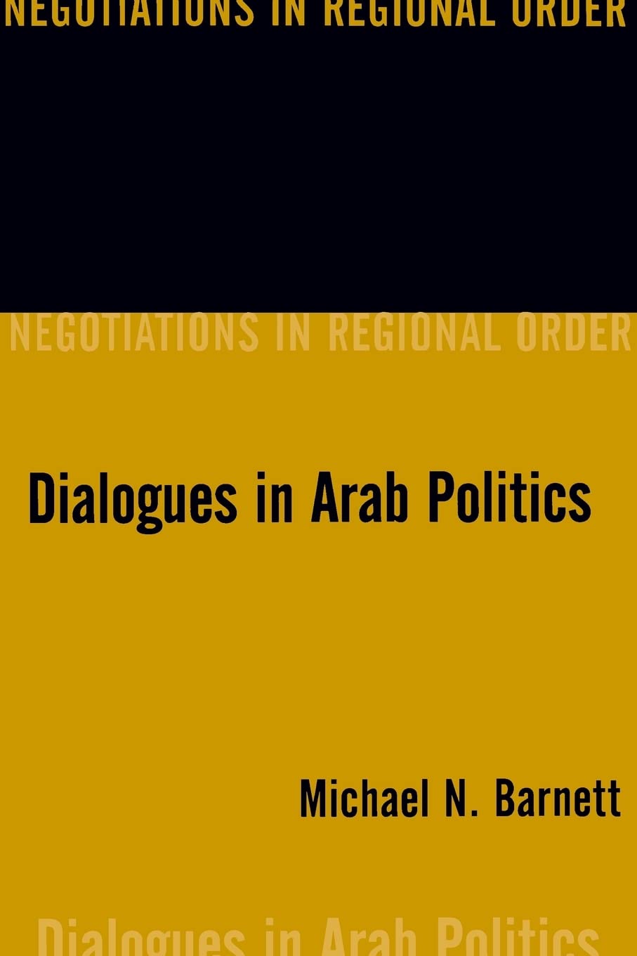 Dialogues in Arab Politics: Negotiations in Regional Order - Retail Maharaj