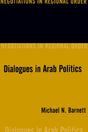 Dialogues in Arab Politics: Negotiations in Regional Order - Retail Maharaj