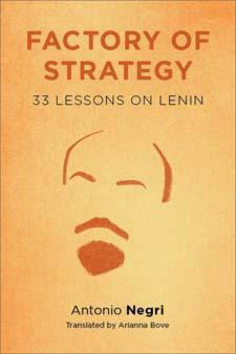Factory of Strategy: Thirty-Three Lessons on Lenin - Retail Maharaj