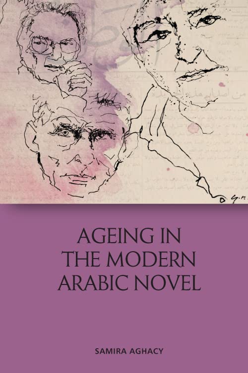 Ageing In The Modern Arabic Novel - Retail Maharaj