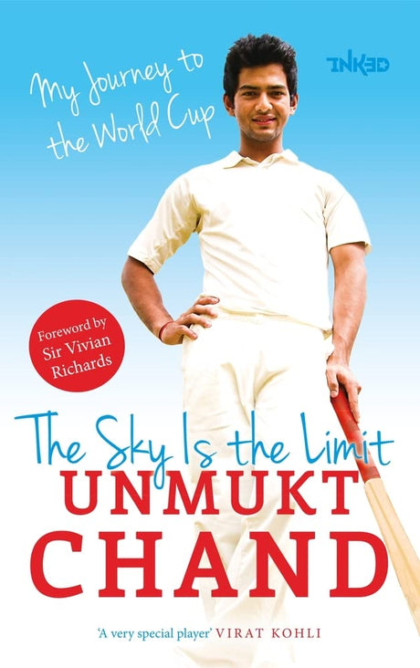 Sky Is the Limit, The: My Journey to the World Cup [Paperback] Chand, Unmukt [Paperback] Chand, Unmukt [Paperback] Chand, Unmukt [Paperback] Chand, Unmukt - Retail Maharaj