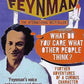 'What Do You Care What Other People Think?': Further Adventures of a Curious Character [Paperback] Feynman, Richard P