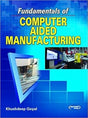 Fundamentals of Computer Aided Manufacturing - Retail Maharaj