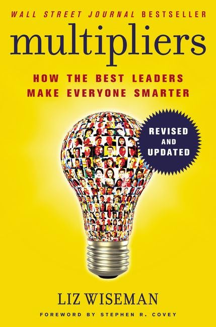 Multipliers : How the Best Leaders Make Everyone Smarter (Revised and Updated)