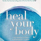 Heal Your Body: The Mental Causes for Physical Illness and the Metaphysical Way to Overcome Them