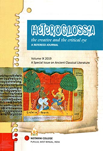 HETEROGLOSSIA : The creative and the critical eye (a refereed journal) Volume IX - A special issue on ancient classical literature - Retail Maharaj