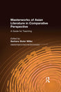 Masterworks of Asian Literature in Comparative Perspective: A Guide for Teaching - Retail Maharaj