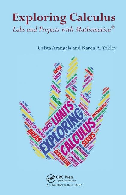 Exploring Calculus: Labs and Projects with Mathematica (Textbooks in Mathematics) - Retail Maharaj