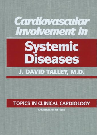 Topics in Clinical Cardiology: Cardiac Involvement in Systemic Diseases (Topics in clinical medicine)