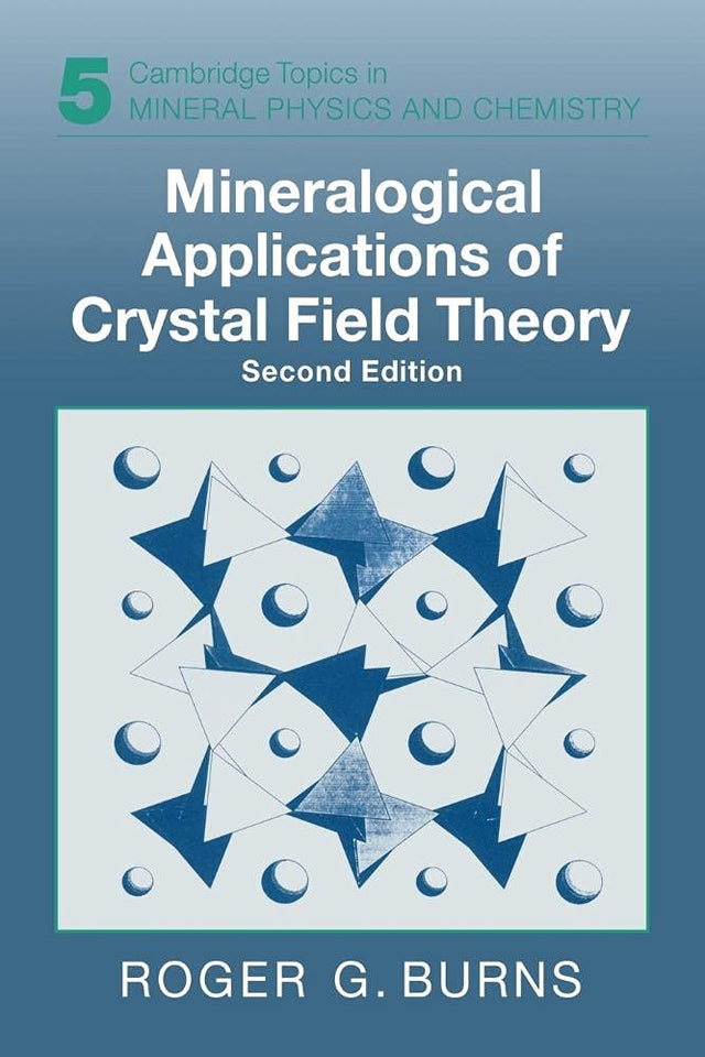 Mineralogical Applications of Crystal Field Theory: 5 (Cambridge Topics in Mineral Physics and Chemistry) - Retail Maharaj
