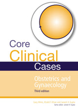 Core Clinical Cases In Obstetrics And Gynaecology