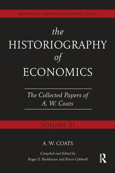 The Historiography of Economics: British and American Economic Essays, Volume III - Retail Maharaj