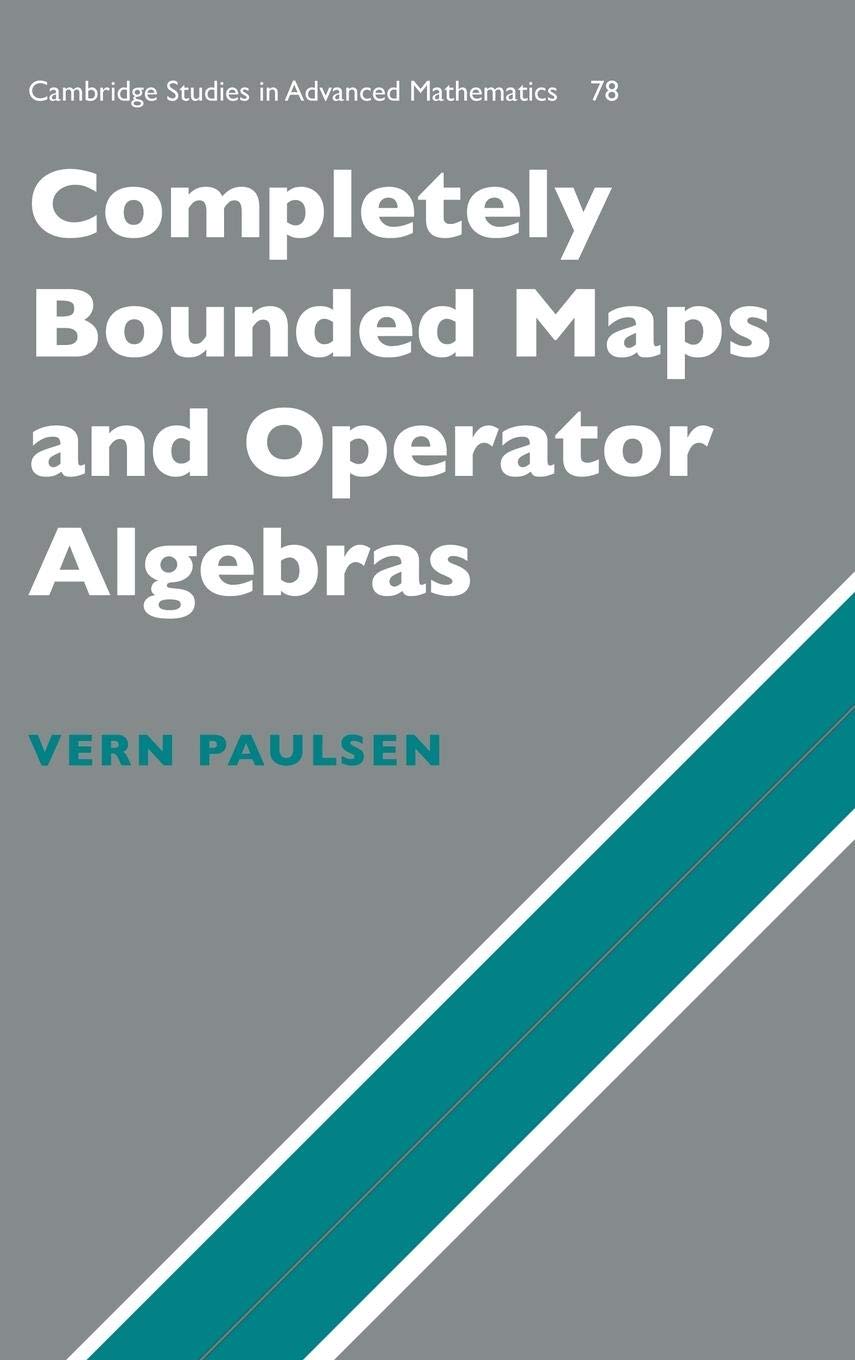 Completely Bounded Maps and Operator Algebras: 78 (Cambridge Studies in Advanced Mathematics)