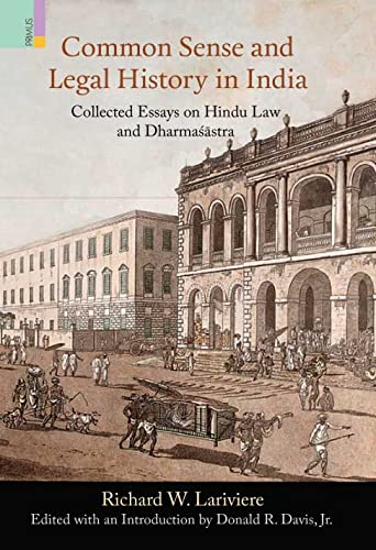 Common Sense and Legal History in India: Collected Essays on Hindu Law and Dharmasastra - Retail Maharaj