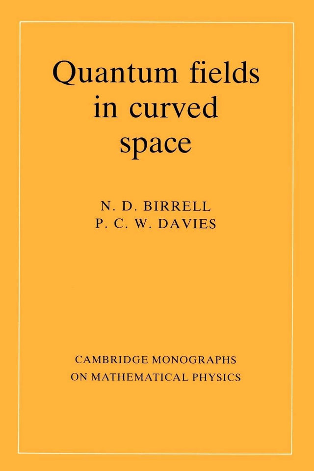 Quantum Fields in Curved Space (Cambridge Monographs on Mathematical Physics) - Retail Maharaj