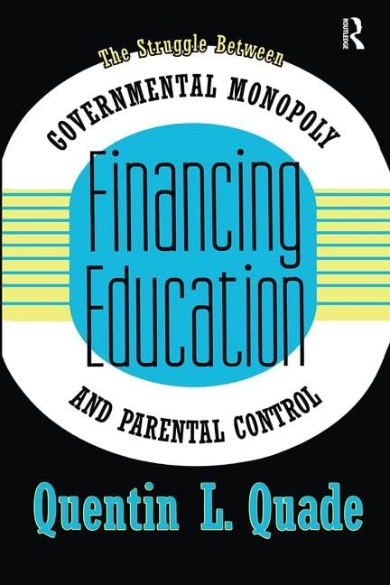 Financing Education: The Struggle between Governmental Monopoly and Parental Control - Retail Maharaj