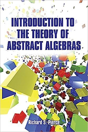 Introduction to the Theory of Abstract Algebras (Dover Books on Mathematics) [Paperback] Richard Pierce - Retail Maharaj