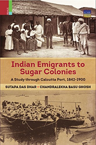 Indian Emigrants to Sugar Colonies: A Study through Kolkata Port, 1842–1900 - Retail Maharaj