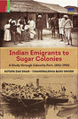 Indian Emigrants to Sugar Colonies: A Study through Kolkata Port, 1842–1900 - Retail Maharaj