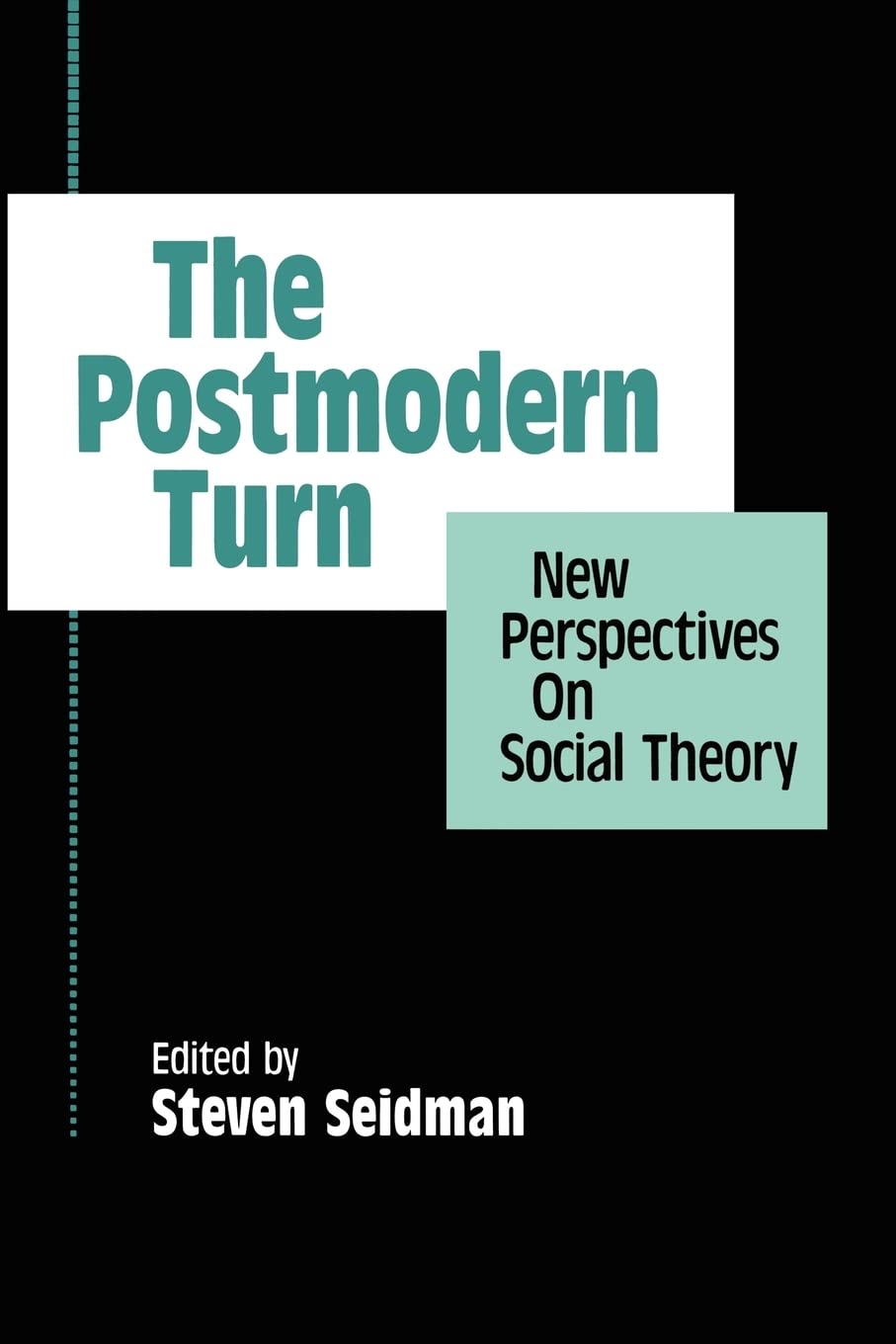 The Postmodern Turn: New Perspectives on Social Theory