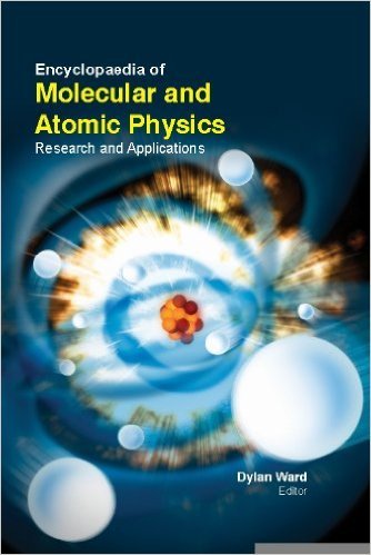 ENCYCLOPAEDIA OF MOLECULAR and ATOMIC PHYSICS : RESEARCH and APPLICATIONS (3 VOLUME SET )