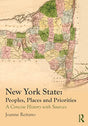 New York State: Peoples, Places and Priorities: A Concise History with Sources - Retail Maharaj