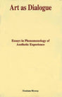 Art as Dialogue: Essays in Phenomenology or Aesthetic Experience: No.51 (Indira Gandhi National Centre for the Arts, No.51) - Retail Maharaj