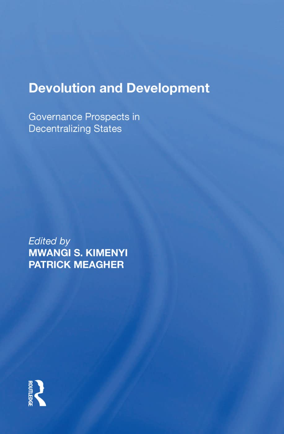 Devolution and Development: Governance Prospects in Decentralizing States - Retail Maharaj