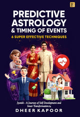 Predictive Astrology & Timing of Events : (6 Super Effective Techniques) A Journey of Light & Self Development