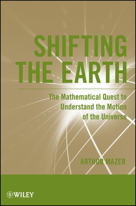 Shifting the Earth - The Mathematical Quest to Understand the Motion of the Universe - Retail Maharaj