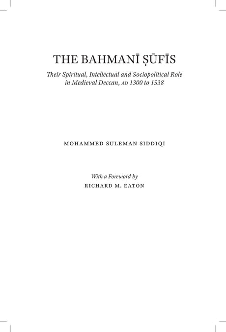The Bahmani Sufis: Their Spiritual Intellectual and Sociopolitical Role in Medieval Deccan, AD 1300 to 1538 - Retail Maharaj