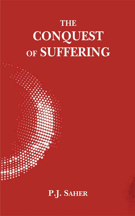 The Conquest of Suffering: An enlarged Anthology of George Grimm's Works on Buddhist Philosophy and Metaphysics - Retail Maharaj