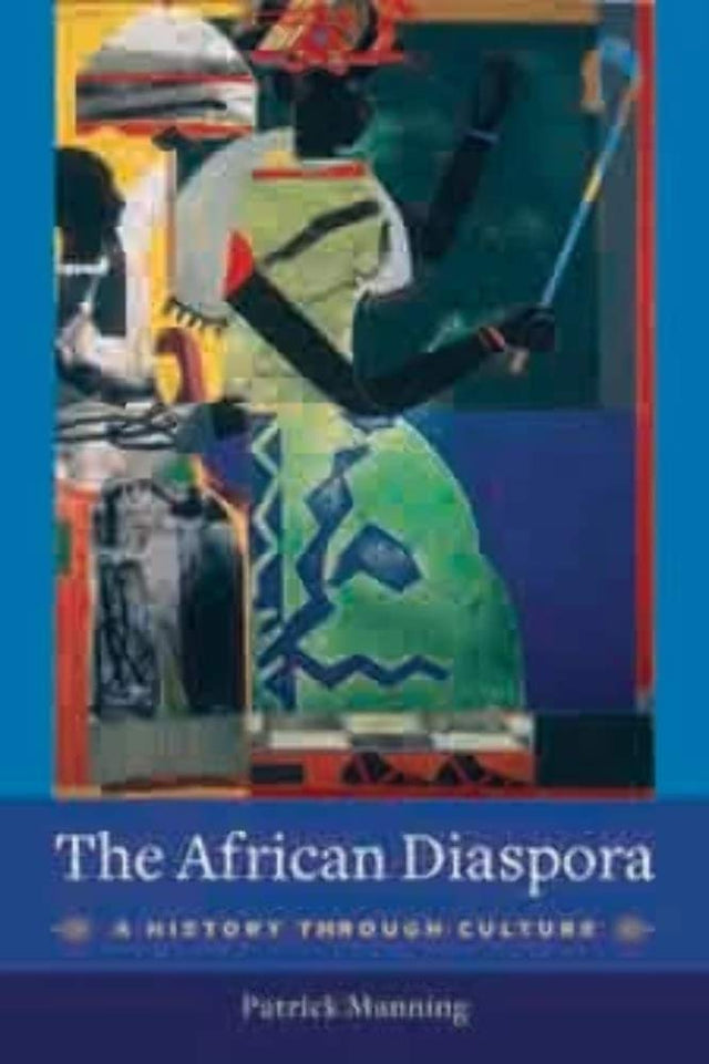 The African Diaspora: A History Through Culture - Retail Maharaj