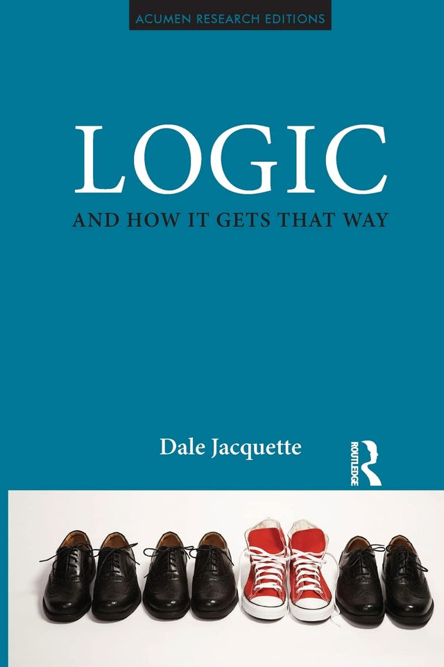 Logic and How it Gets That Way (Acumen Research Editions) - Retail Maharaj