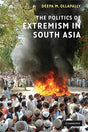 THE POLITICS OF EXTREMISM IN SOUTH ASIA SOUTH ASIAN EDITION - Retail Maharaj