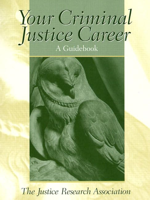 Your Criminal Justice Career: A Guidebook