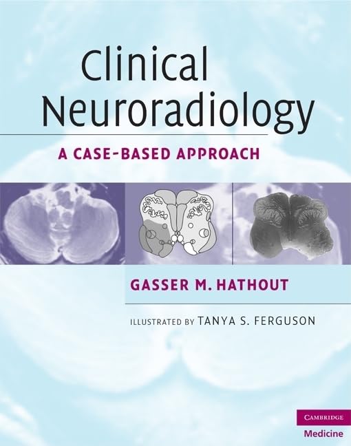 Clinical Neuroradiology: A Case-Based Approach (Cambridge Medicine (Hardcover))