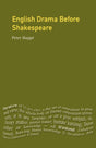 English Drama Before Shakespeare (Longman Literature In English Series) - Retail Maharaj