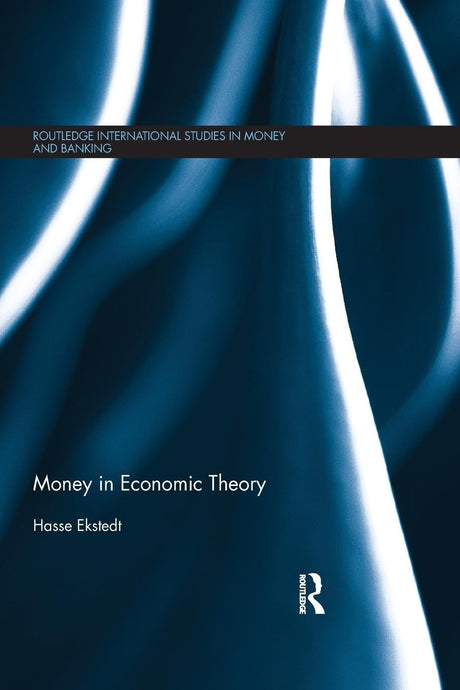 Money in Economic Theory (Routledge International Studies in Money and Banking) - Retail Maharaj