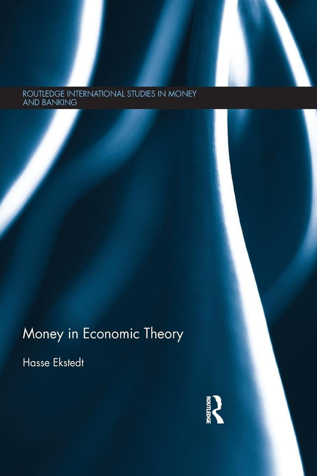 Money in Economic Theory (Routledge International Studies in Money and Banking) - Retail Maharaj